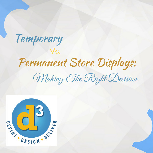 Temporary Vs. Permanent Store Displays: Making The Right Decision
